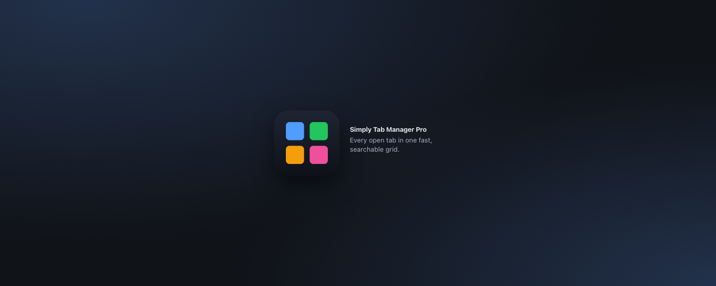 Simply Tab Manager Pro brand banner: every tab you have, in one grid — type to find it, pick it, close the repeats, nothing leaves your device